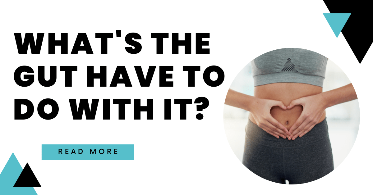What’s the Gut Have to Do With It?